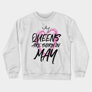 Queens are born in May Crewneck Sweatshirt